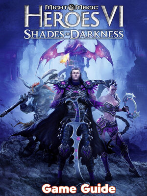 cover image of Might & Magic  Heroes VI--Shades of Darkness Guide & Walkthrough